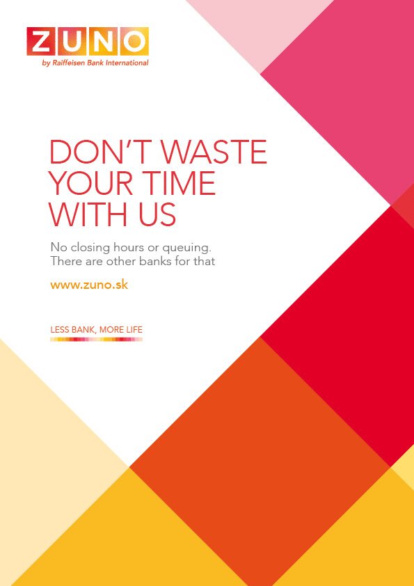 ZUNO Bank print ad – Don't Waste Your Time With Us | Radovan Grezo